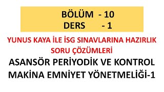 10BÖLÜM DERS1YUNUS KAYAASANSÖR PERİYODİK KONTROL YÖNETMELİĞİ  MAKİNA EMNİYET YÖNETMELİĞİ [upl. by Melvina]