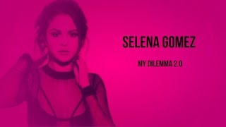 Selena Gomez  My Dilemma 20 Lyrics [upl. by Yarazed]