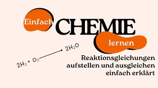 Chemische Gleichungen aufstellen und ausgleichen EINFACH erklärt [upl. by Goldenberg]