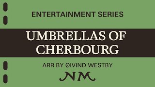 Umbrellas of Cherbourg  Michael Legrand arr Øivind Westbye Available for Concert Band Grade 4 [upl. by Skiest]