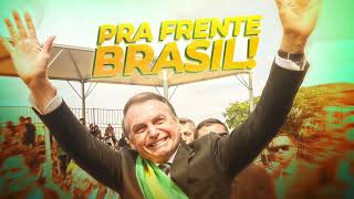 Pra Frente BRASIL Música do Bolsonaro ♫ [upl. by Alarice]