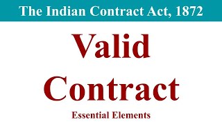 Valid Contract Essentials of Valid Contract The Indian Contract Act 1872 Business law bba mba [upl. by Margret337]