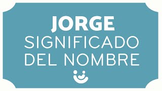 SIGNIFICADO del nombre JORGE👦🏻 Origen Popularidad y Curiosidades [upl. by Nauqe]