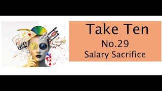 Take Ten No 29  Salary Sacrifice [upl. by Inaffyt]