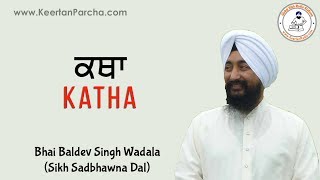 Katha  Bhai Baldev Singh Vadala  Sikh Sadbhawna Dal  Gurbani Kirtan  Full HD Video [upl. by Ttirrem]