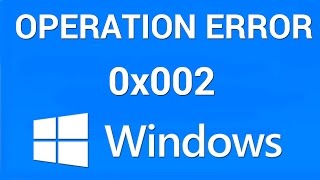 How to Fix Operation Failed Error 0x00000002 [upl. by Gilpin849]