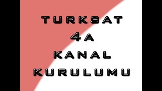 Yeni Uydu Turksat 4A Kurulumu ve Kanal Ayarlama HD [upl. by Mailiw487]