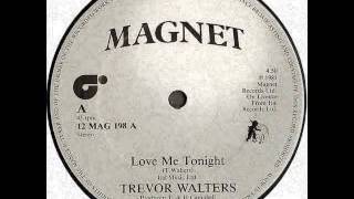 Trevor Walters  Love Me Tonight [upl. by Narok]