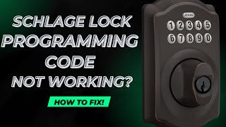 Schlage Programming Code Not Working How to Fix [upl. by Eimile]