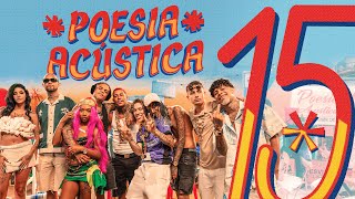 Poesia Acústica 15  Mc Poze Luiz Lins MC Hariel Azzy JayA OruamSlipmami MC CabelinhoChefin [upl. by Nelyt996]