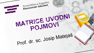 MATRICE UVODNI POJMOVI PROFDRSC JOSIP MATEJAŠ [upl. by Saxon]