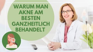 Warum man Akne am besten ganzheitlich behandelt [upl. by Margery445]