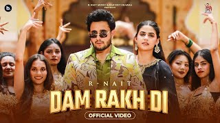 Dam Rakh Di Official Video R Nait  Simar Kaur  Pranjal Dahiya  MixSingh  Punjabi Song [upl. by Darcey]