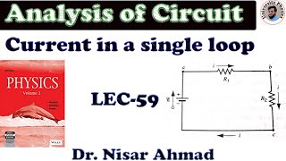 Current in a single loop  Kirchhoff’s second law energy conservation principle [upl. by Zondra]