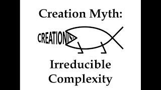 Creation Myth Irreducible Complexity [upl. by Zoarah194]