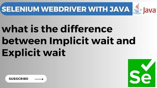 Selenium WebDriver tutorial  26  What is the difference between Implicit Wait and Explicit Wait [upl. by Joellen]