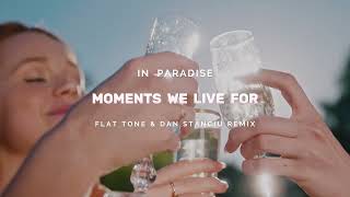 In Paradise  Moments We Live For Flat Tone amp Dan Stanciu Remix [upl. by Anelac83]