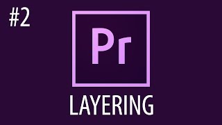 Layering Dengan Adobe Premiere Pro 2 [upl. by Sackville]