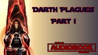 Star Wars Darth Plagueis Audiobook Part 1  Star Wars Audiobook by James Luceno [upl. by Eicrad581]