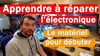 Apprendre à réparer lélectronique  Le matériel [upl. by Thury]