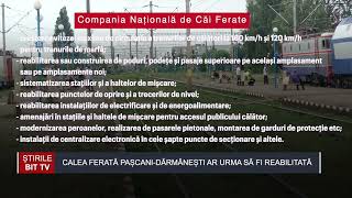 ȘTIRILE BIT TV  CALEA FERATĂ PAȘCANI DĂRMĂNEȘTI AR URMA SĂ FI REABILITATĂ [upl. by Uriel]