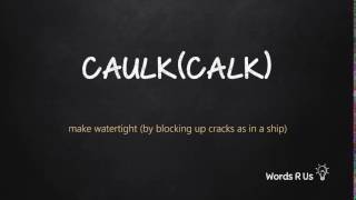 How to Pronounce CAULKCALK in American English [upl. by Iadahs]