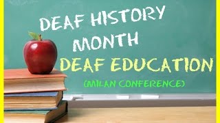 Deaf History Month Deaf Education Milan Conference ┃ ASL Stew [upl. by Leidgam]