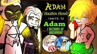 Adam  Hazbin Hotel  reacts to Adam  Record of Ragnarok  ❤️🙏 Gacha Hazbin Hotel reacts to [upl. by Sacken]