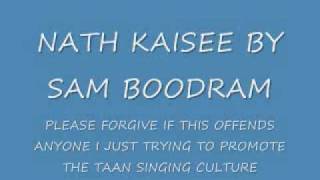 NATH KAISEE BY SAM BOODRAM TAAN SINGING TRINIDAD THUMRI [upl. by Dnalram]