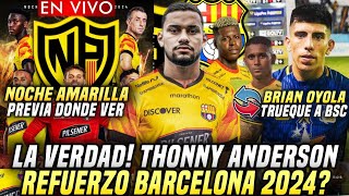 CERCA NUEVO REFUERZO BARCELONA SC PREVIA NOCHE AMARILLA 2024 BRIAN OYOLA a BARCELONA por TRUEQUE [upl. by Heidie49]