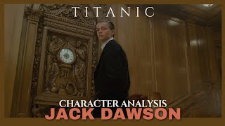 JACK DAWSON  Character Analysis  Titanic  Depth Dossier [upl. by Japha]