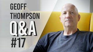 17 QampA with Geoff Thompson [upl. by Eilyk]