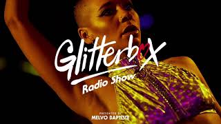 Glitterbox Radio Show 198 Presented By Melvo Baptiste [upl. by Jorgenson8]