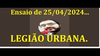 mr russo cover legião urbana LEGIÃO URBANA Ensaio 25042024 [upl. by Edholm]