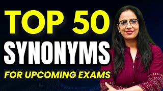 Top 50 Important Synonyms For Upcoming Exams  Vocab  UC LIVE [upl. by Verada]