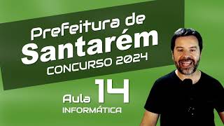 Concurso Prefeitura Santarém PA  Aula 14 de Informática [upl. by Nosam]