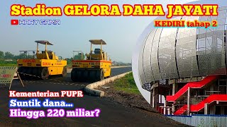 Stadion GELORA DAHA JAYATI KEDIRI tahap 2 Kementerian PUPR suntik dana hingga 220 miliar [upl. by Eillac773]