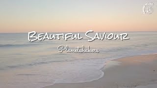 BEAUTIFUL SAVIOUR  by Planetshakers with Lyrics [upl. by Aneri59]