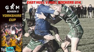 SEMIFINAL  EAST HULL V HULL DOCKERS U14  YORKSHIRE CUP 2022 [upl. by Yrovi]