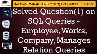 L94 Solved Question1 on SQL Queries  Employee Works Company Manages Relation Queries [upl. by Ybroc]