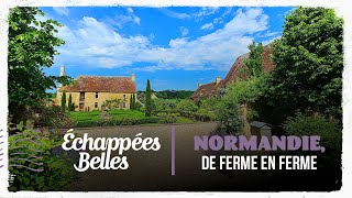 Échappées belles  Normandie de ferme en ferme [upl. by Lowery]