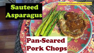 PanSeared Pork Chops amp Sautéed Asparagus [upl. by Annahaj]