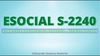 SST  Envio do Evento do Esocial S2240  Utilizando Sistema Dominio [upl. by Nisse]