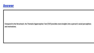 Compared to the Rorschach the Thematic Apperception Test has been found to [upl. by Ahsiemal916]