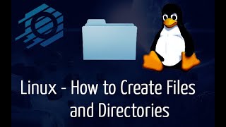 Linux  How to Create Files and Directories [upl. by Barbie]