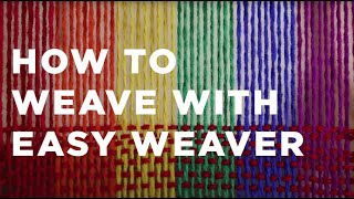 HOW TO WEAVE WITH EASY WEAVER Easy Weaver [upl. by Adieren]