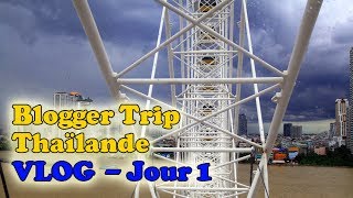 Voyage Blogueurs Thaïlande  Jour 1 Bangkok et sa grande roue  VLOG [upl. by Naylor478]