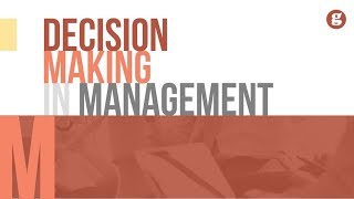 Decision Making in Management [upl. by Paley]