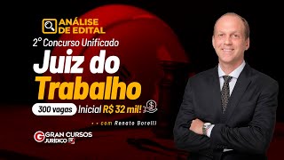 2° Concurso Unificado Juiz do Trabalho  Análise do Edital 300 vagas com salário inicial R 32 mil [upl. by Sivert519]