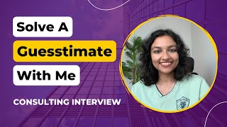 How To Solve Guesstimates  Consulting Interview Preparation  Guesstimate Questions  Insider Gyaan [upl. by Lilli]